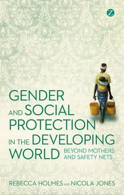 Rodová a sociálna ochrana v rozvojovom svete - Gender and Social Protection in the Developing World