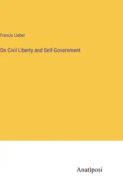O občianskej slobode a samospráve - On Civil Liberty and Self-Government