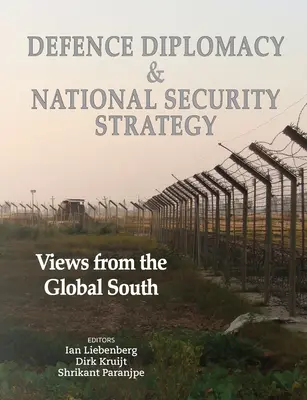 Obranná diplomacia a stratégia národnej bezpečnosti: Pohľad z globálneho Juhu - Defence Diplomacy and National Security Strategy: Views from the Global South