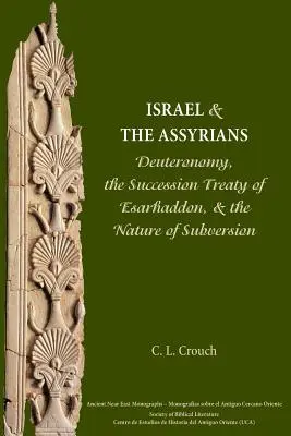 Izrael a Asýrčania: Deuteronómium, Esarhaddonova dedičná zmluva a povaha subverzie - Israel and the Assyrians: Deuteronomy, the Succession Treaty of Esarhaddon, and the Nature of Subversion