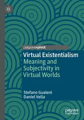 Virtuálny existencializmus: Význam a subjektivita vo virtuálnych svetoch - Virtual Existentialism: Meaning and Subjectivity in Virtual Worlds