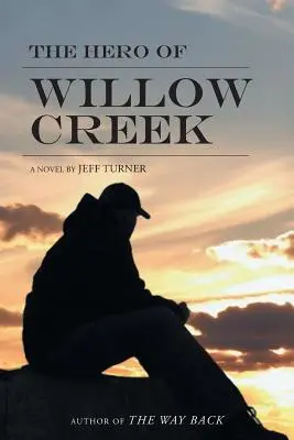 Hrdina z Willow Creek - The Hero of Willow Creek