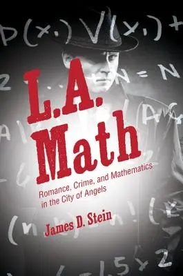 L.A. Math: Romantika, zločin a matematika v meste anjelov - L.A. Math: Romance, Crime, and Mathematics in the City of Angels