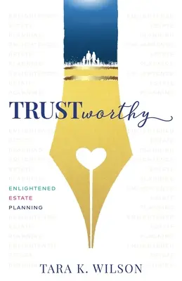 Dôveryhodný: Osvietené plánovanie majetku - Trustworthy: Enlightened Estate Planning