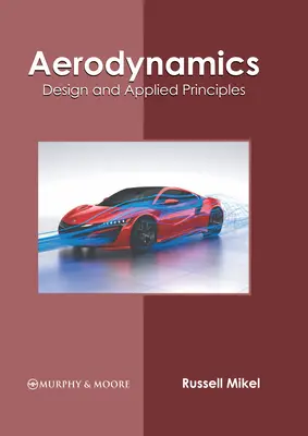 Aerodynamika: Aerodynamické modely: konštrukcia a aplikované princípy - Aerodynamics: Design and Applied Principles