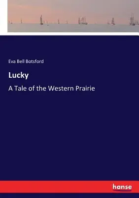 Lucky: Príbeh zo západnej prérie - Lucky: A Tale of the Western Prairie