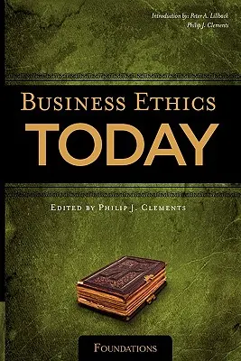 Podnikateľská etika dnes: Základy - Business Ethics Today: Foundations