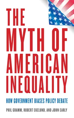 Mýtus americkej nerovnosti: Ako vláda ovplyvňuje politické diskusie - The Myth of American Inequality: How Government Biases Policy Debate