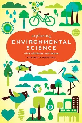 Skúmanie environmentálnych vied s deťmi a dospievajúcimi - Exploring Environmental Science with Children and Teens