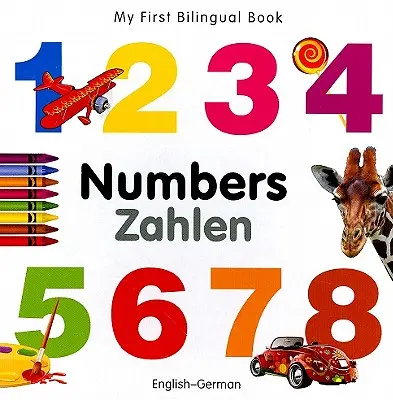 Moja prvá dvojjazyčná kniha - Čísla - anglicko-nemecká - My First Bilingual Book - Numbers - English-german