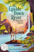 Upside Down River (Rieka hore nohami): Cesta Hany - Upside Down River: Hannah's Journey