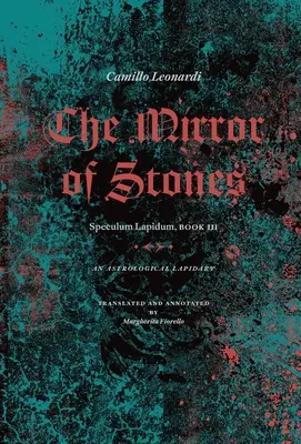 Zrkadlo kameňov: Speculum Lapidum, kniha III: Astrologický lapidárium - The Mirror of Stones: Speculum Lapidum, Book III: An Astrological Lapidary