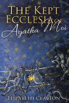 KEPT ECCLESIA Agathy Moi - THE KEPT ECCLESIA OF Agatha Moi