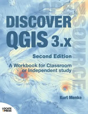 Objavte QGIS 3.x - druhé vydanie: Pracovná učebnica pre učebňu alebo samostatné štúdium - Discover QGIS 3.x - Second Edition: A Workbook for Classroom or Independent Study