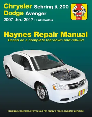 Chrysler Sebring 2007 Thru 2010, Sebring Cabrio 2008 Thru 2010, Chrysler 200 2011 Thru 2017 & Dodge Avenger 2007 Thru 2014 Haynes Repair Manual: - Chrysler Sebring 2007 Thru 2010, Sebring Convertible 2008 Thru 2010, Chrysler 200 2011 Thru 2017 & Dodge Avenger 2007 Thru 2014 Haynes Repair Manual: