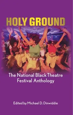Svätá pôda: Antológia Národného festivalu čierneho divadla - Holy Ground: The National Black Theatre Festival Anthology