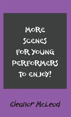 Ďalšie scénky pre mladých interpretov, ktoré si môžu vychutnať - More Scenes for Young Performers to Enjoy