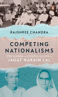 Súťažiace nacionalizmy: Posvätný a politický život Jagata Naraina Lala - Competing Nationalisms: The Sacred and Political Life of Jagat Narain Lal