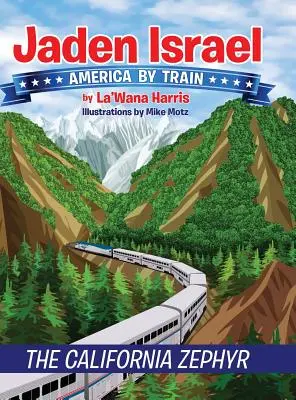 Jaden Israel: Amerika vlakom: Vlak California Zephyr - Jaden Israel: America By Train: The California Zephyr