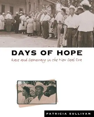 Dni nádeje: Rasa a demokracia v ére New Deal - Days of Hope: Race and Democracy in the New Deal Era
