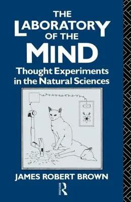 Laboratórium mysle: Myšlienkové experimenty v prírodných vedách - The Laboratory of the Mind: Thought Experiments in the Natural Sciences