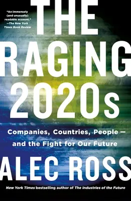 Zúriace roky 2020: Spoločnosti, krajiny, ľudia - a boj o našu budúcnosť - The Raging 2020s: Companies, Countries, People - And the Fight for Our Future