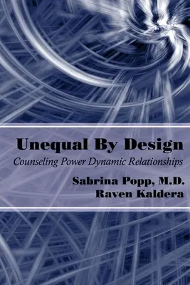 Nerovný podľa plánu: Poradenstvo v oblasti mocensko-dynamických vzťahov - Unequal By Design: Counseling Power Dynamic Relationships