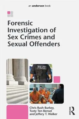 Forenzné vyšetrovanie sexuálnych trestných činov a sexuálnych delikventov - Forensic Investigation of Sex Crimes and Sexual Offenders