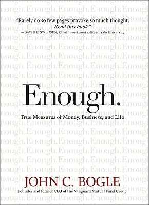 Dosť.: Pravé miery peňazí, podnikania a života - Enough.: True Measures of Money, Business, and Life