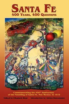 Santa Fe: 400 rokov, 400 otázok - Santa Fe: 400 Years, 400 Questions