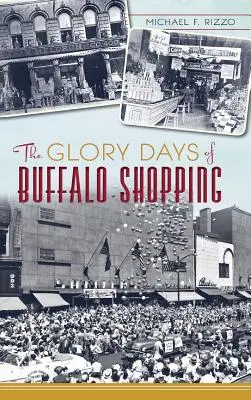 Slávne dni nakupovania v Buffale - The Glory Days of Buffalo Shopping
