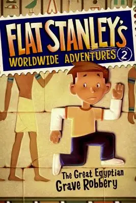 Svetové dobrodružstvá Flat Stanleyho #2: Veľká egyptská lúpež hrobov - Flat Stanley's Worldwide Adventures #2: The Great Egyptian Grave Robbery