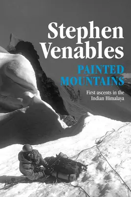 Maľované hory: Prvý výstup v indickom Himaláji - Painted Mountains: First Ascents in the Indian Himalaya