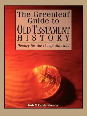Greenleafov sprievodca starozákonnými dejinami - The Greenleaf Guide to Old Testament History