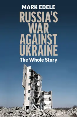 Vojna Ruska proti Ukrajine: Ukrajinská vojna: celý príbeh - Russia's War Against Ukraine: The Whole Story