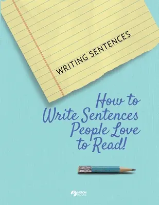 Písanie viet: Ako písať vety, ktoré ľudia radi čítajú! - Writing Sentences: How to Write Sentences People Love to Read!