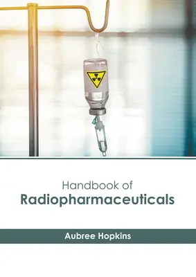 Príručka o rádiofarmakách - Handbook of Radiopharmaceuticals