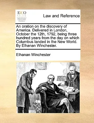 Orácia o objavení Ameriky. Prednesená v Londýne 12. októbra 1792, tristo rokov odo dňa, keď Kolumbus pristál v - An Oration on the Discovery of America. Delivered in London, October the 12th, 1792, Being Three Hundred Years from the Day on Which Columbus Landed i