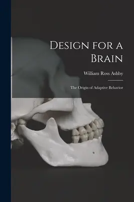 Návrh mozgu; pôvod adaptívneho správania - Design for a Brain; the Origin of Adaptive Behavior