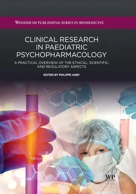 Klinický výskum v detskej psychofarmakológii: Praktický prehľad etických, vedeckých a regulačných aspektov - Clinical Research in Paediatric Psychopharmacology: A Practical Overview of the Ethical, Scientific, and Regulatory Aspects