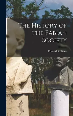 Dejiny Fabiánskej spoločnosti - The History of the Fabian Society