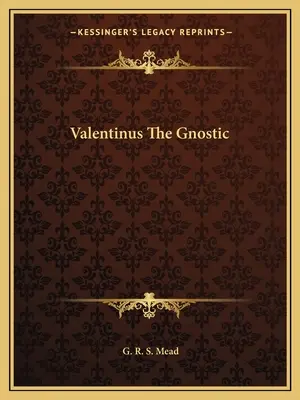 Valentín Gnostik - Valentinus The Gnostic