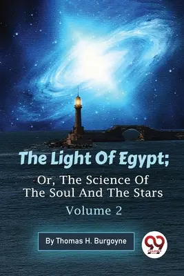 Svetlo Egypta; alebo veda o duši a hviezdach - 2. diel - The Light Of Egypt; Or, The Science Of The Soul And The Stars - Volume 2