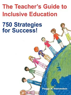 Sprievodca učiteľa inkluzívnym vzdelávaním: 750 stratégií pre úspech! - The Teacher′s Guide to Inclusive Education: 750 Strategies for Success!