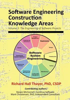 Oblasti znalostí o konštrukcii softvéru: Zväzok 3: Inžinierstvo softvérových projektov - Software Engineering Construction Knowledge Areas: Volume 3: The Engneering of Software Projects
