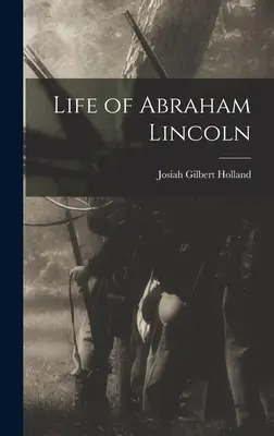Život Abrahama Lincolna - Life of Abraham Lincoln