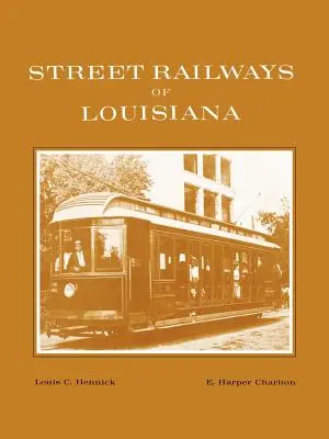 Pouličné železnice Louisiany - Street Railways of Louisiana