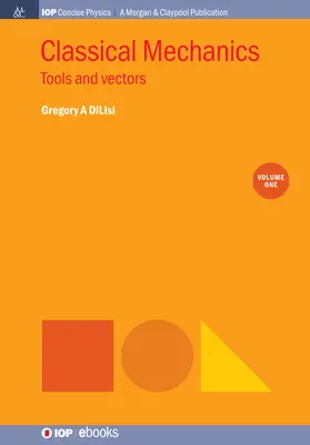 Klasická mechanika, 1. diel: Nástroje a vektory - Classical Mechanics, Volume 1: Tools and Vectors