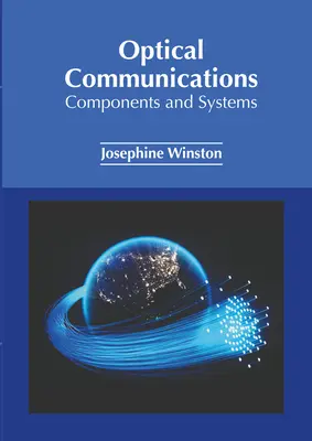 Optická komunikácia: Komponenty a systémy - Optical Communications: Components and Systems