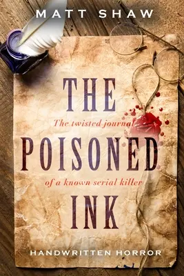 Otrávený atrament: Známy sériový vrah: zvrátený denník - The Poisoned Ink: The Twisted Journal of a Known Serial Killer